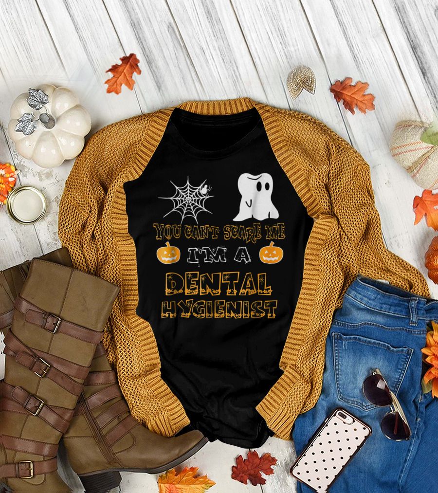 You Can't Scare Me I'm A Dental Hygienist Halloween Ghost Pumpkin Spiderweb T-Shirt