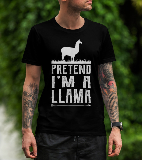 Pretend I'm A Llama T-Shirt