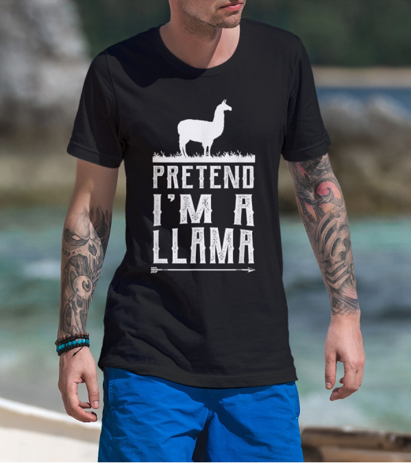 Pretend I'm A Llama T-Shirt