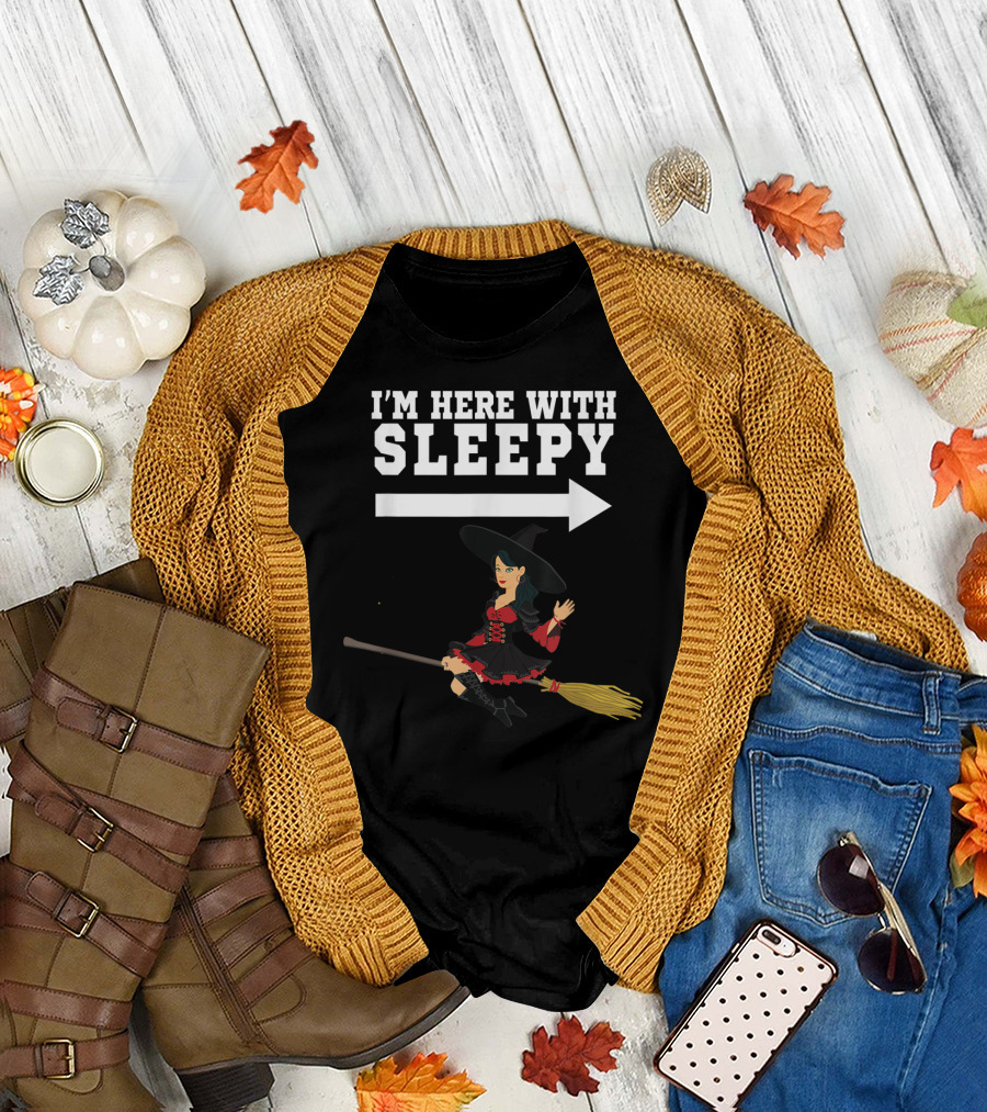 I'm Here With Sleepy Witch on Broomstick T-Shirt