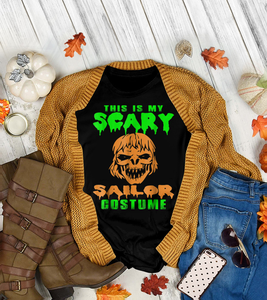 THIS IS MY SCARY SAILOR COSTUME T-Shirt
