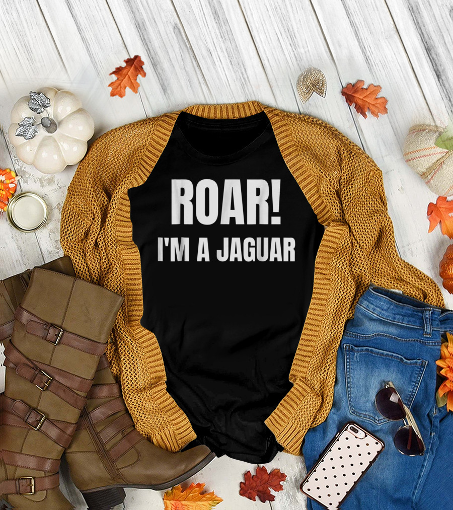 ROAR I'M A JAGUAR T-Shirt