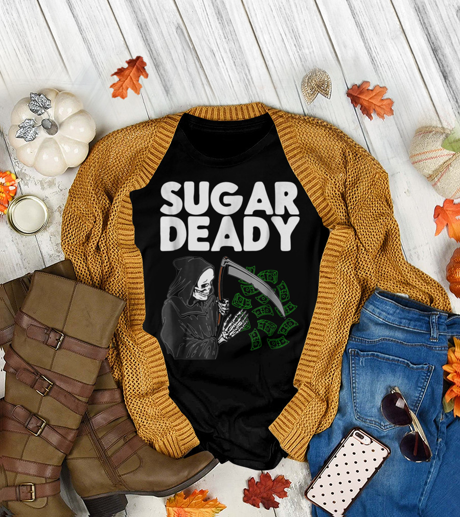 Sugar Deady Grim Reaper with Scythe and Money Halloween Pun T-Shirt