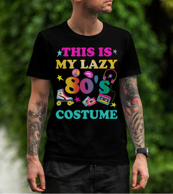 This Is My Lazy 80's Costume Roller Skates Cassette Tapes Headphones Retro Icons T-Shirt