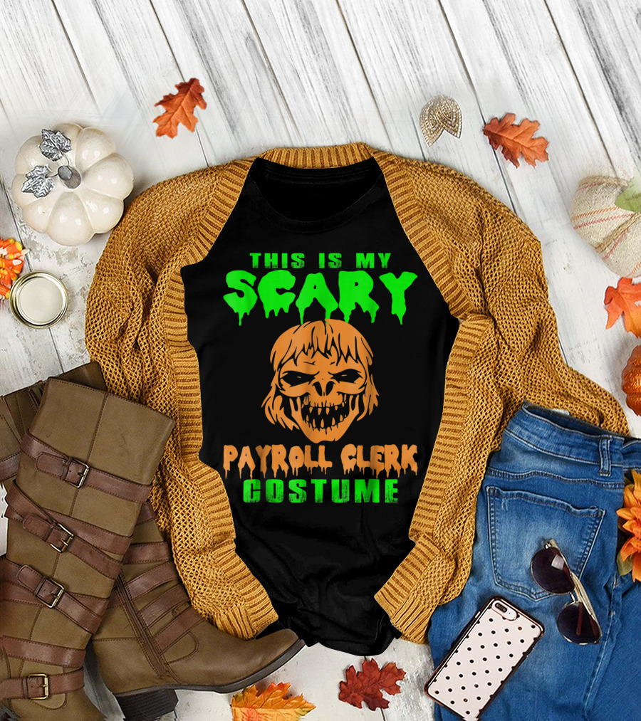 This Is My Scary Payroll Clerk Costume With Creepy Skull Face T-Shirt