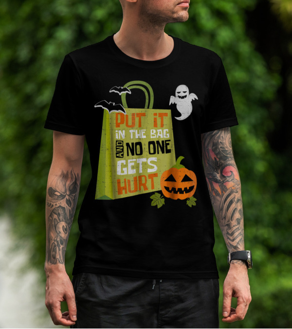 Put It In The Bag And No One Gets Hurt Halloween Ghost Pumpkin Bats T-Shirt