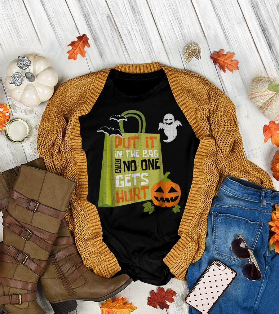Put It In The Bag And No One Gets Hurt Halloween Ghost Pumpkin Bats T-Shirt
