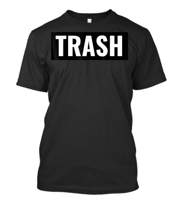 Trash T-Shirt