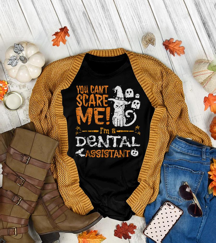 You Can't Scare Me I'm a Dental Assistant Halloween Cat Ghosts T-Shirt