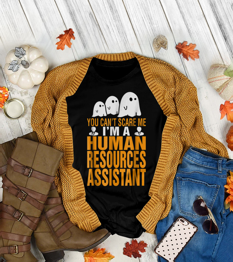 You Can't Scare Me I'm A Human Resources Assistant Ghosts T-Shirt