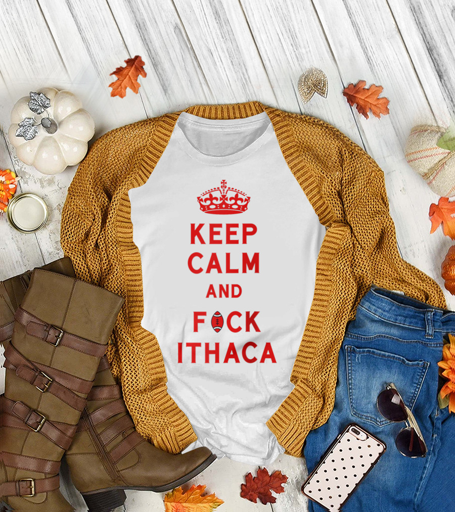 KEEP CALM AND F C K ITHACA Crown Football Cortaca Jug Cortland T-Shirt