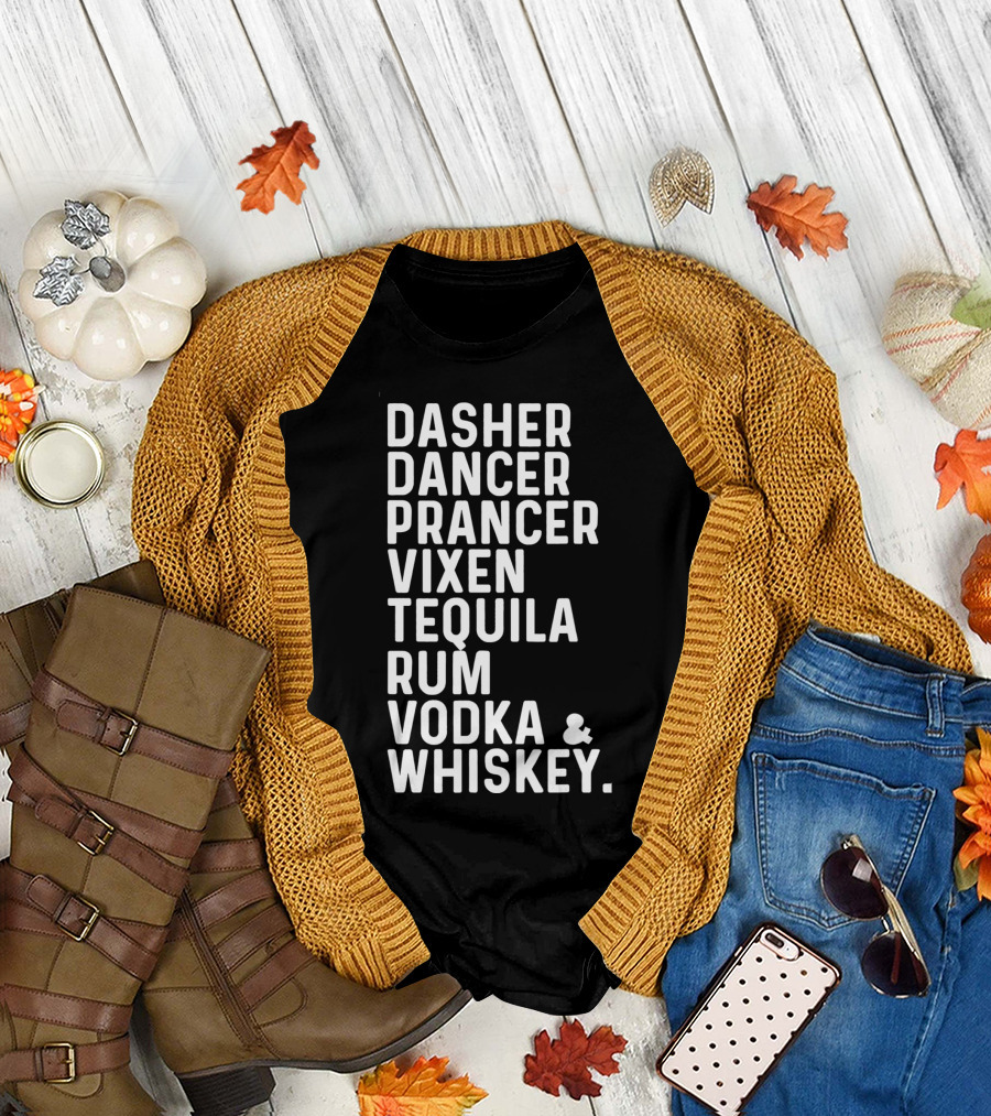 Dasher Dancer Prancer Vixen Tequila Rum Vodka Whiskey T-Shirt