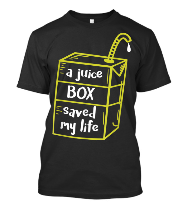 A Juice Box Saved My Life Diabetes Awareness T-Shirt