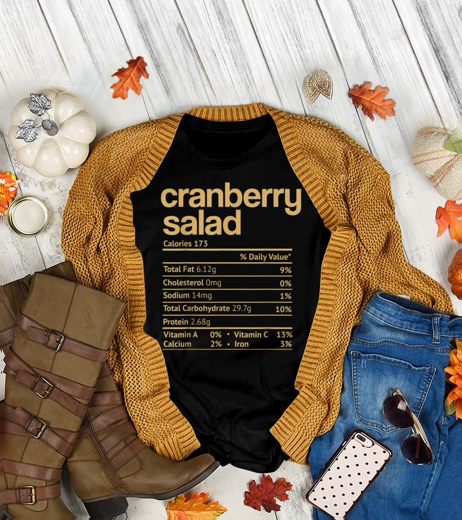 Cranberry Salad Calories 173 Total Fat 6.12g Protein 2.68g Vitamin C 13% T-Shirt