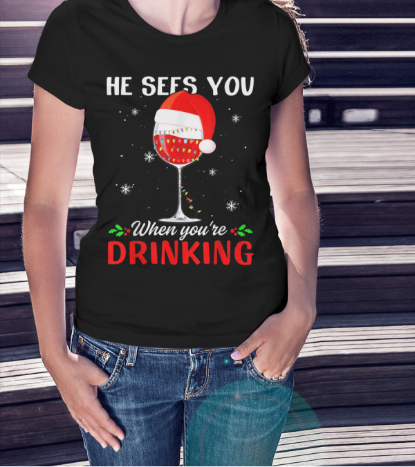 He Sees You When You're Drinking Santa Hat Wine Glass Christmas Lights T-Shirt