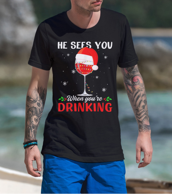 He Sees You When You're Drinking Santa Hat Wine Glass Christmas Lights T-Shirt