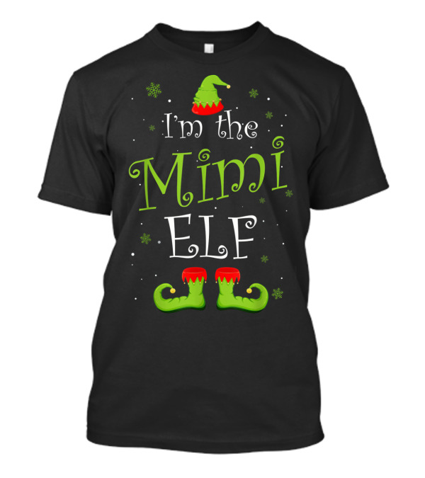 I'm The Mimi Elf Christmas Holiday Family Group T-Shirt