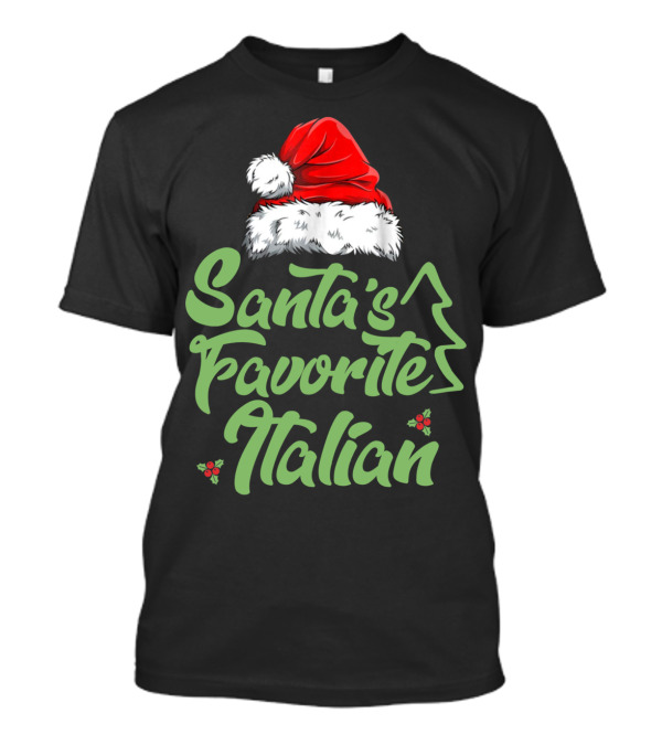 Santa’s Favorite Italian Hat With Tree And Holly T-Shirt