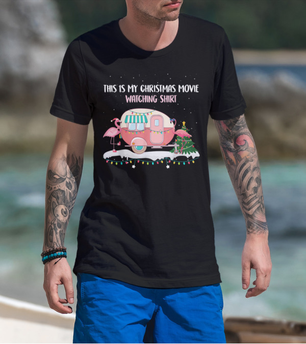 This Is My Christmas Movie Watching Shirt Flamingo Camper Snow Lights T-Shirt