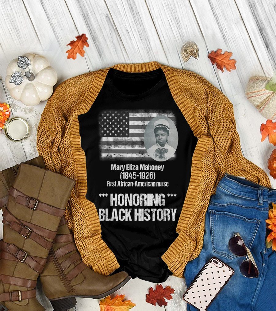 Honoring Black History Mary Eliza Mahoney First African-American Nurse T-Shirt