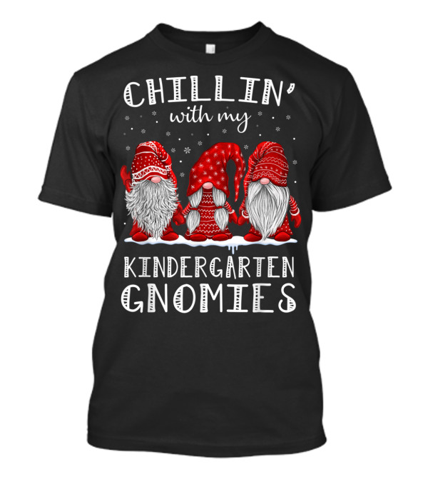 Chillin' With My Kindergarten Gnomies T-Shirt