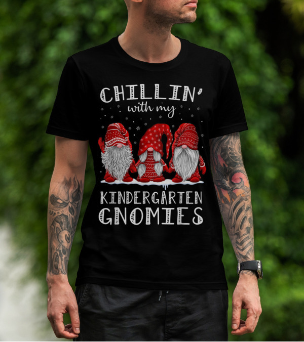 Chillin' With My Kindergarten Gnomies T-Shirt