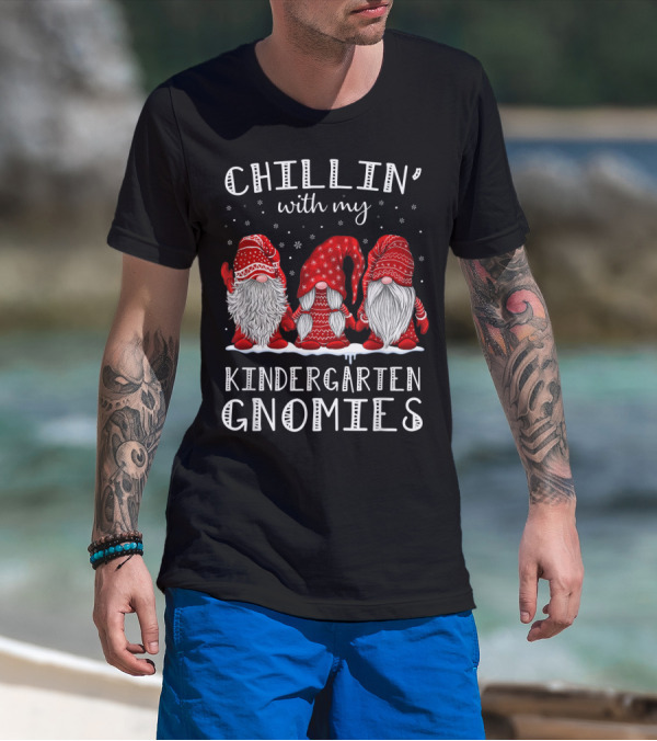 Chillin' With My Kindergarten Gnomies T-Shirt