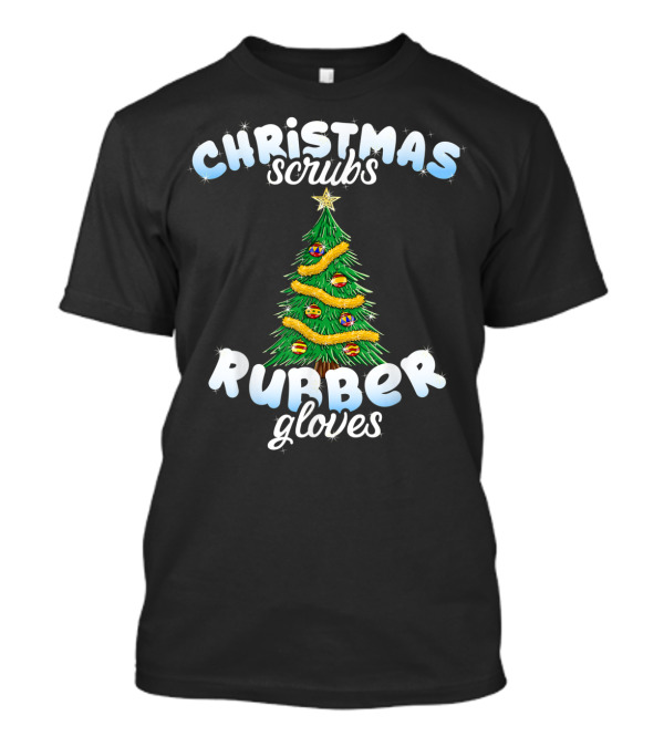 Christmas Scrubs Rubber Gloves Christmas Tree T-Shirt