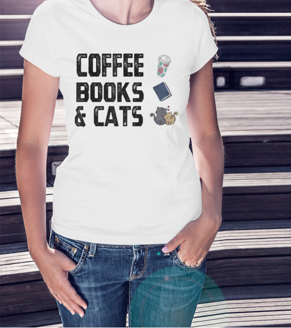 Coffee Books And Cats Cute Mug And Cozy Companions T-Shirt