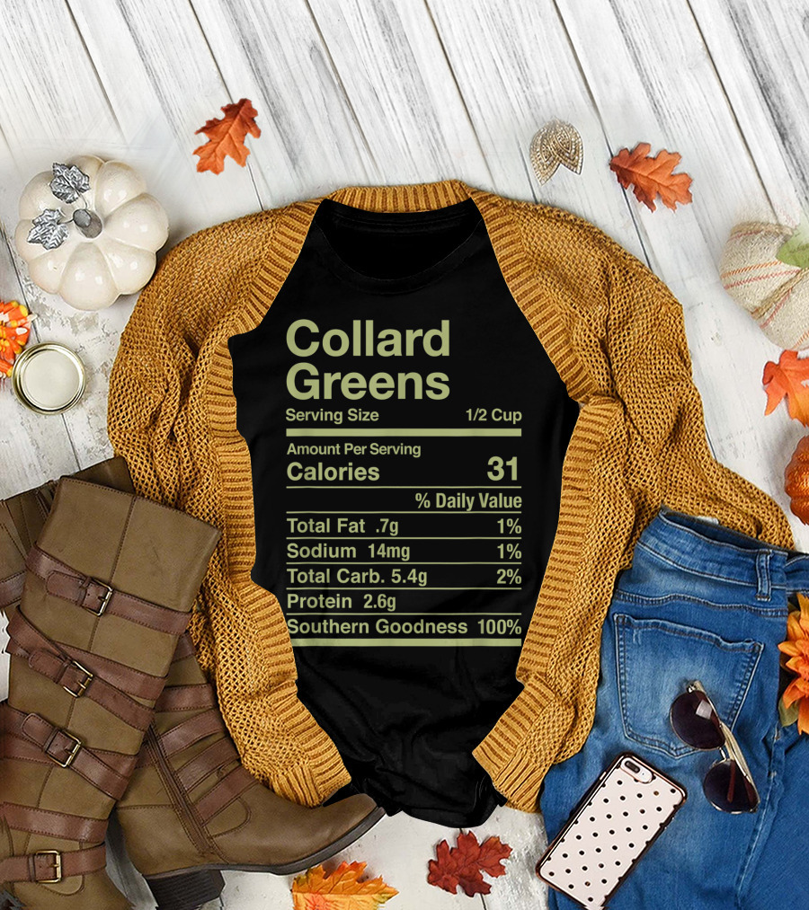 Collard Greens Serving Size 1/2 Cup Southern Goodness 100% Calories 31 Nutrition Facts T-Shirt