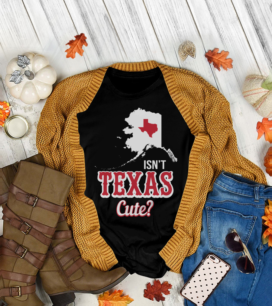 Isn't Texas Cute Alaska Map Texas Overlap T-Shirt