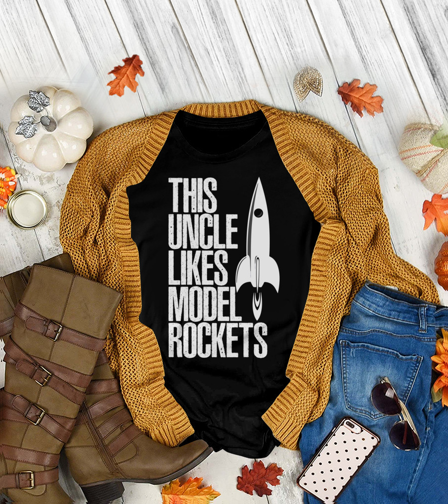 This Uncle Loves Model Rockets Funny Rocketry Gift Idea T-Shirt