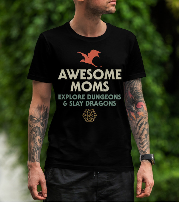 Awesome Moms Explore Dungeons And Slay Dragons With Dragon And D20 Dice T-Shirt