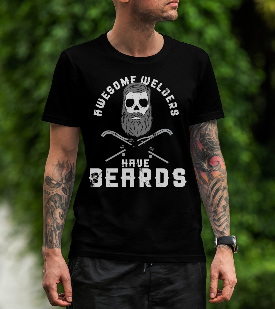 Awesome Welders Have Beards Skull And Welding Torches T-Shirt