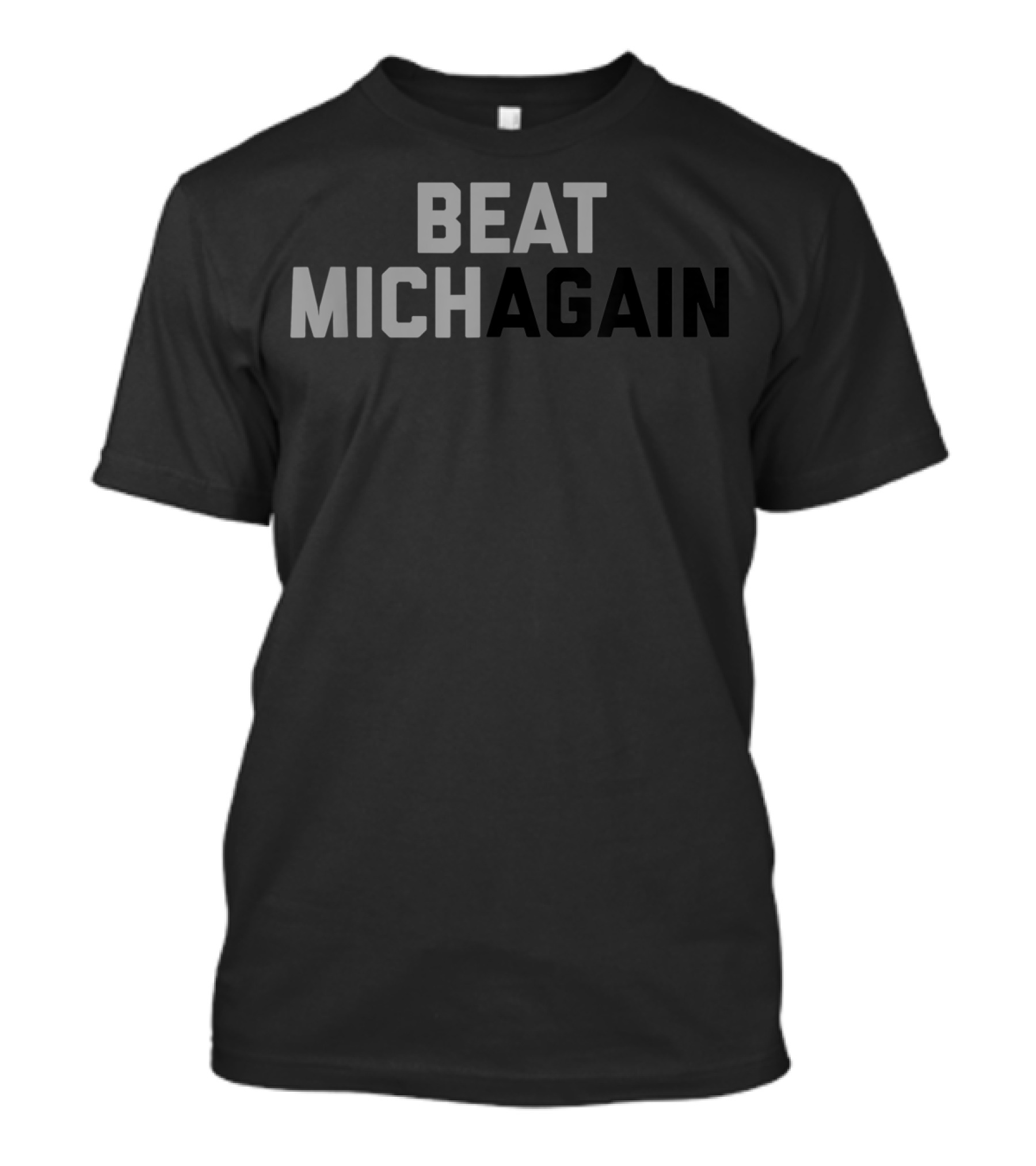 Beat Michagain Ohio State Rivalry T-Shirt