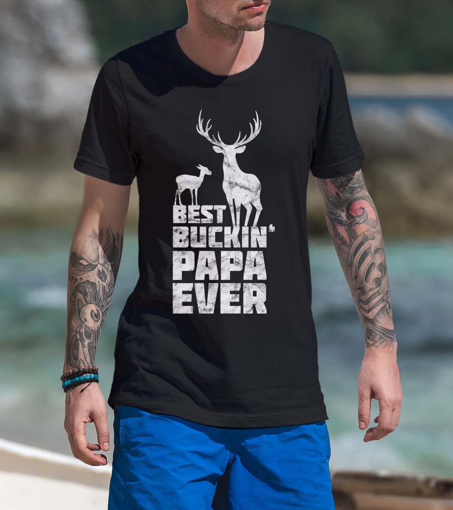 Best Buckin' Papa Ever Deer Buck Hunting T-Shirt