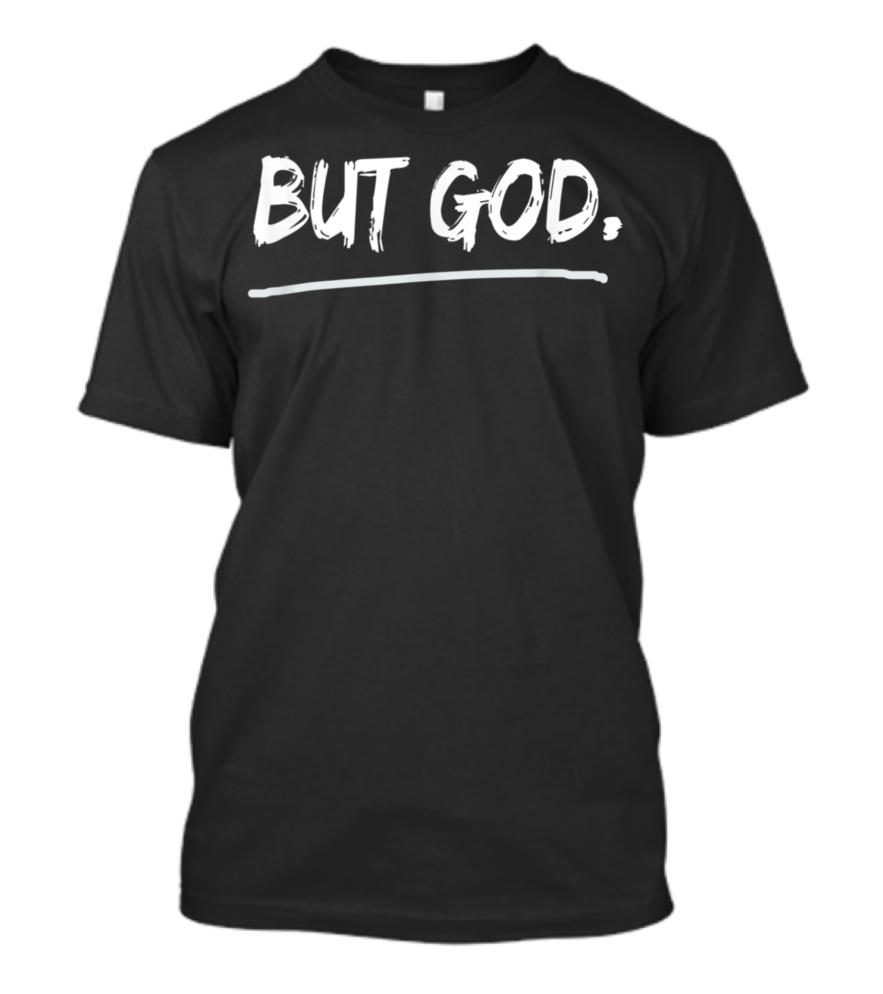 But God Christian Faith Encouragement T-Shirt