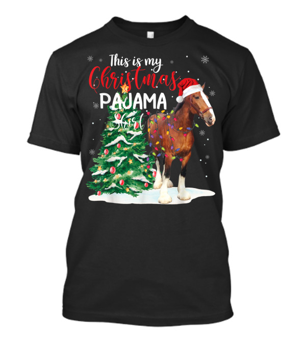 This Is My Christmas Pajama Shirt Clydesdale Horse T-Shirt