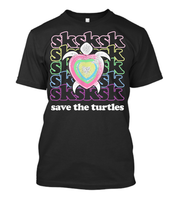Sksksk Save The Turtles Colorful Heart Turtle T-Shirt