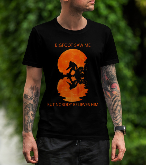 Bigfoot Saw Me But Nobody Believes Him Orange Moon Reflection T-Shirt