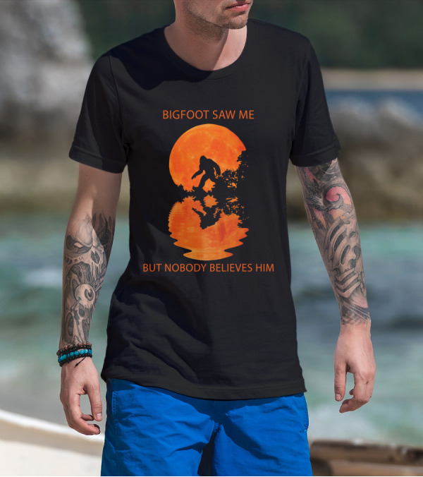 Bigfoot Saw Me But Nobody Believes Him Orange Moon Reflection T-Shirt