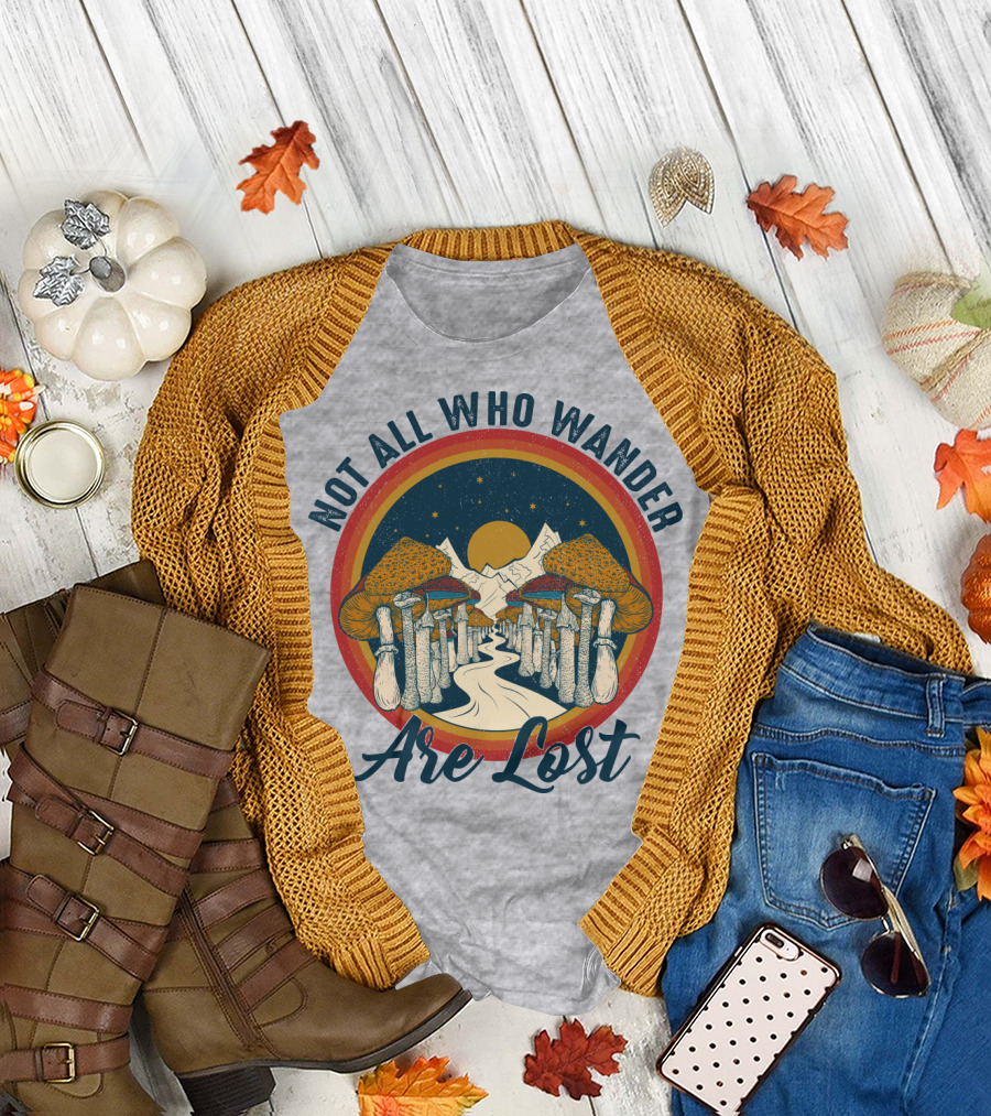 Not All Who Wander Are Lost Mountain Mushroom Path T-Shirt