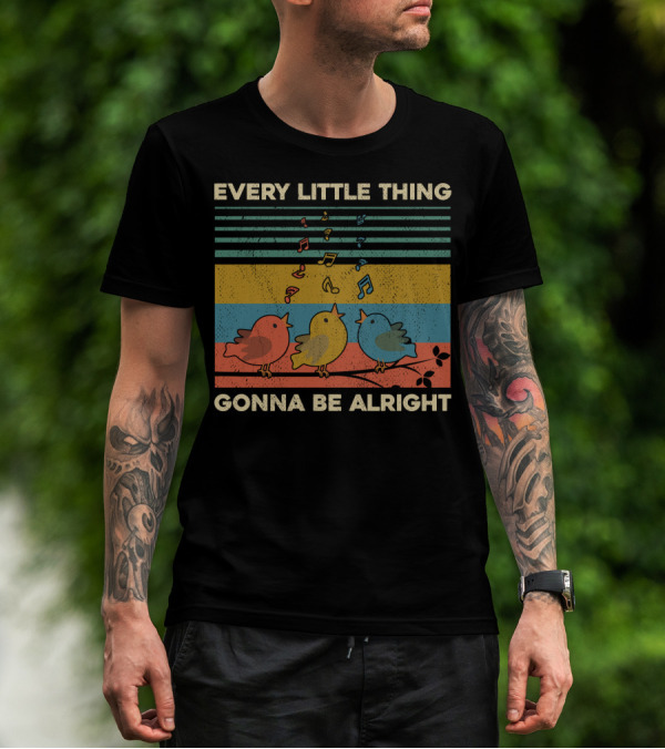 Every Little Thing Gonna Be Alright Birds Singing Colorful Music Notes Retro Stripes T-Shirt