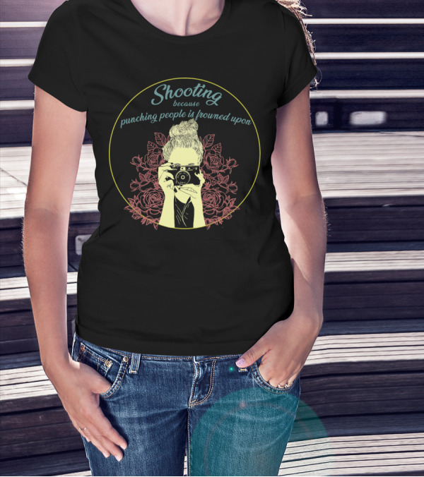 Shooting Because Punching People Is Frowned Upon Camera And Roses T-Shirt