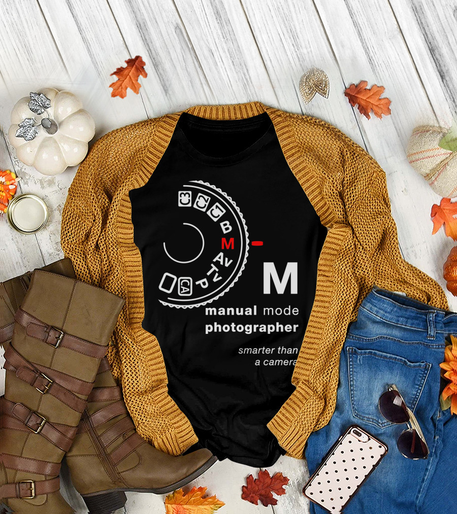 Manual Mode Photographer Smarter Than a Camera T-Shirt