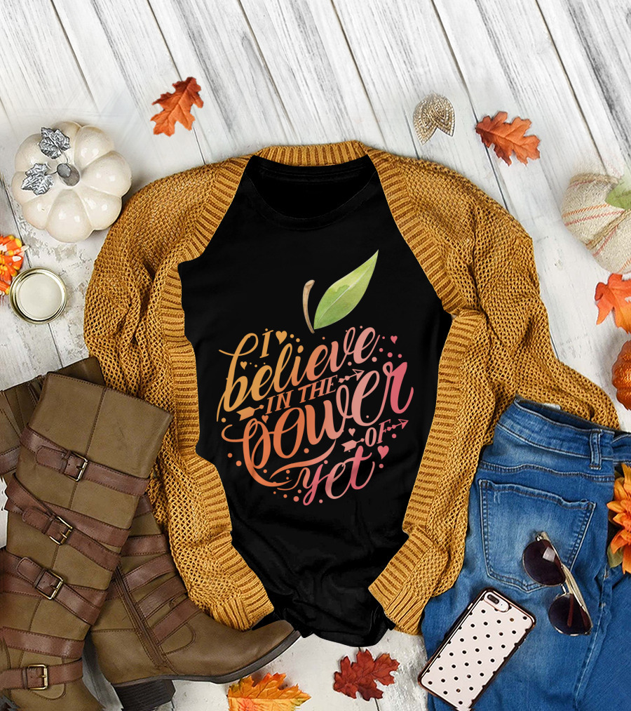 I Believe In The Power Of Yet Apple Typography with Heart Accents T-Shirt