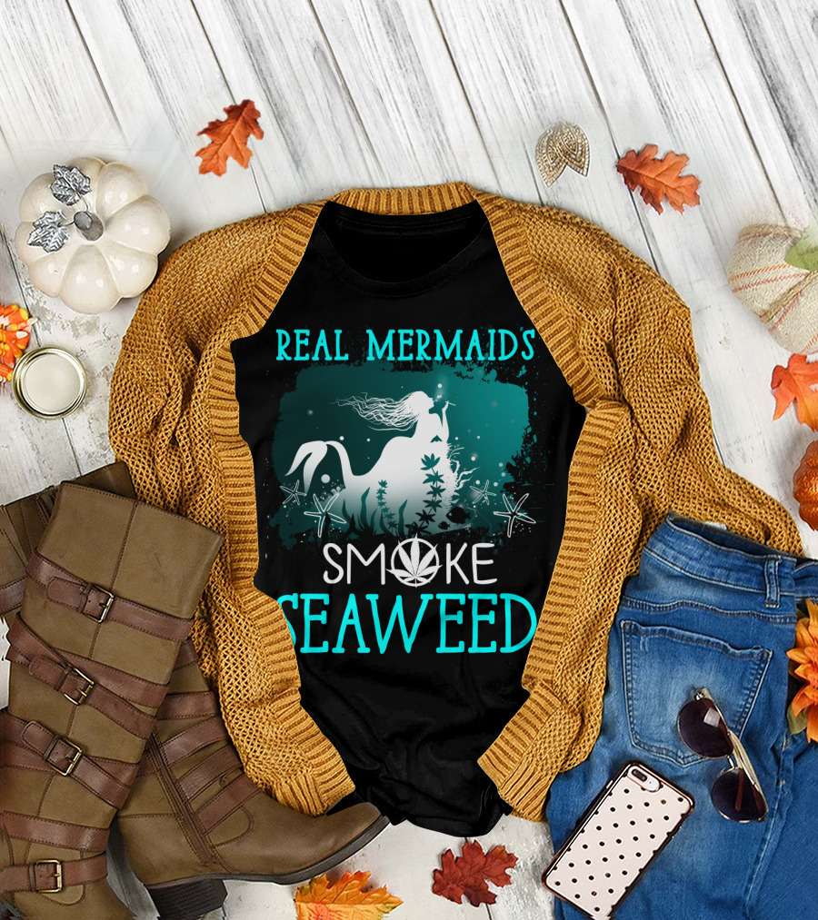 Real Mermaids Smoke Seaweed with Starfish and Cannabis T-Shirt