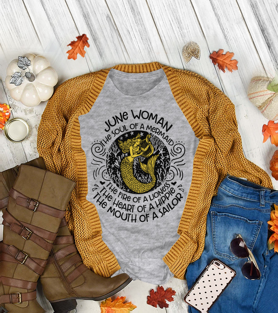 June Woman The Soul of a Mermaid The Fire of a Lioness The Heart of a Hippie The Mouth of a Sailor T-Shirt