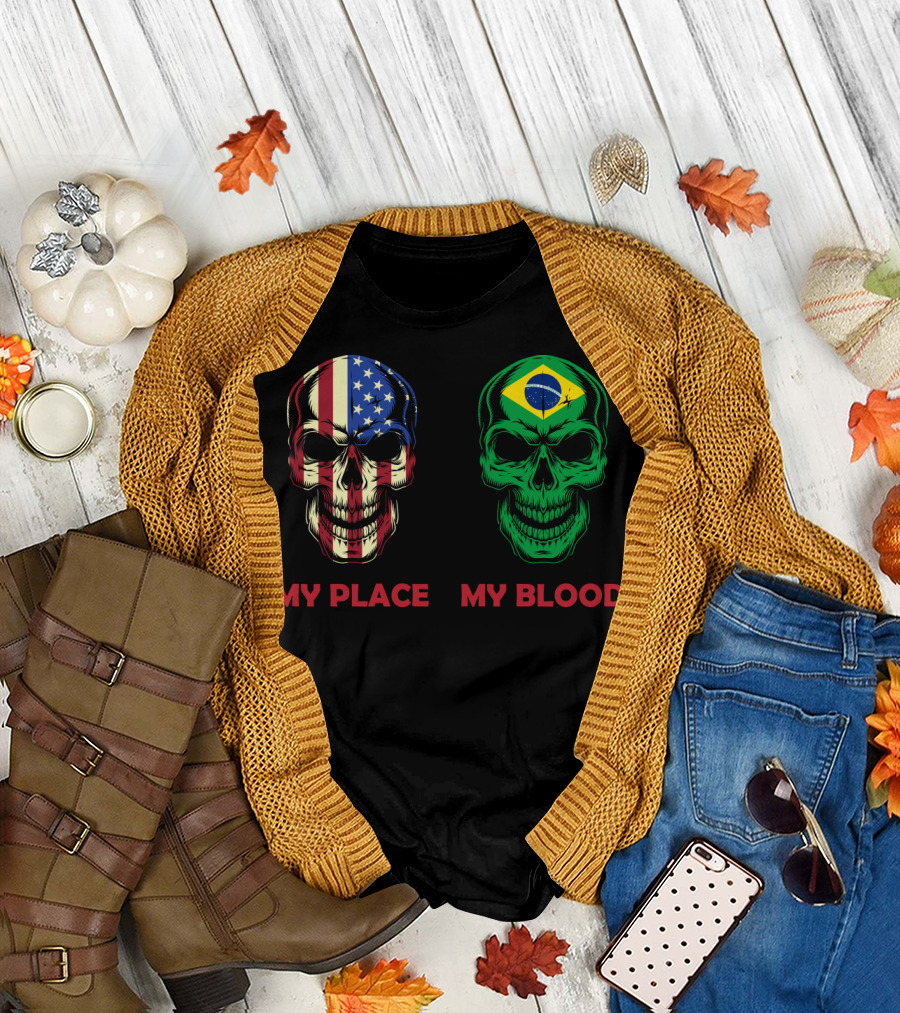 My Place My Blood American Flag Brazilian Flag Skulls T-Shirt