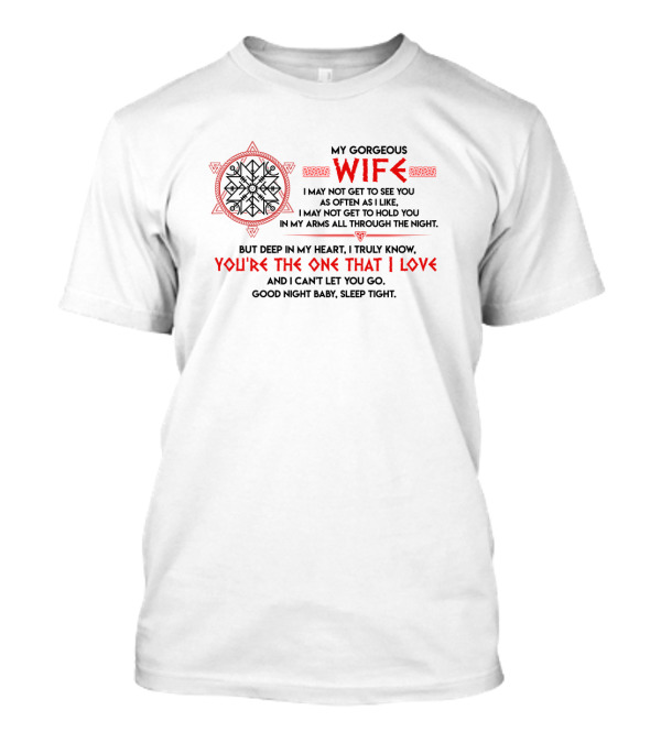 My Gorgeous Wife You're The One That I Love Good Night Baby Sleep Tight T-Shirt